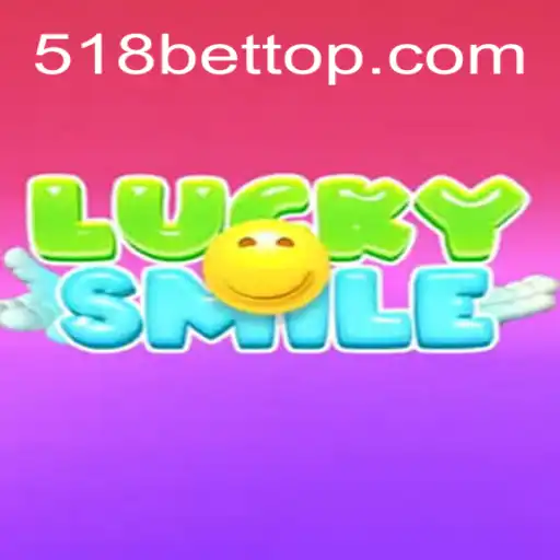 LuckySmile: The Ultimate Online Gaming Experience with 518bet.com