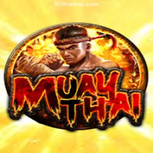 Exploring the World of MuayThai and 518bet.com -O TOP Cassino Online do Brasil 2026